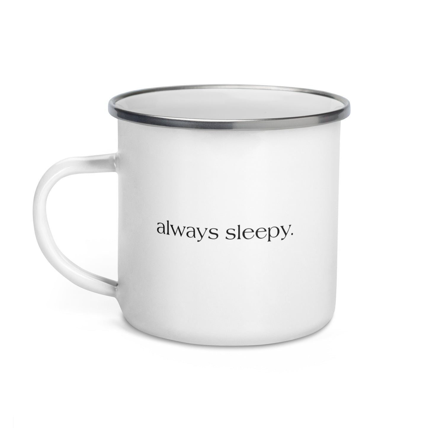 Always Sleepy Enamel Mug