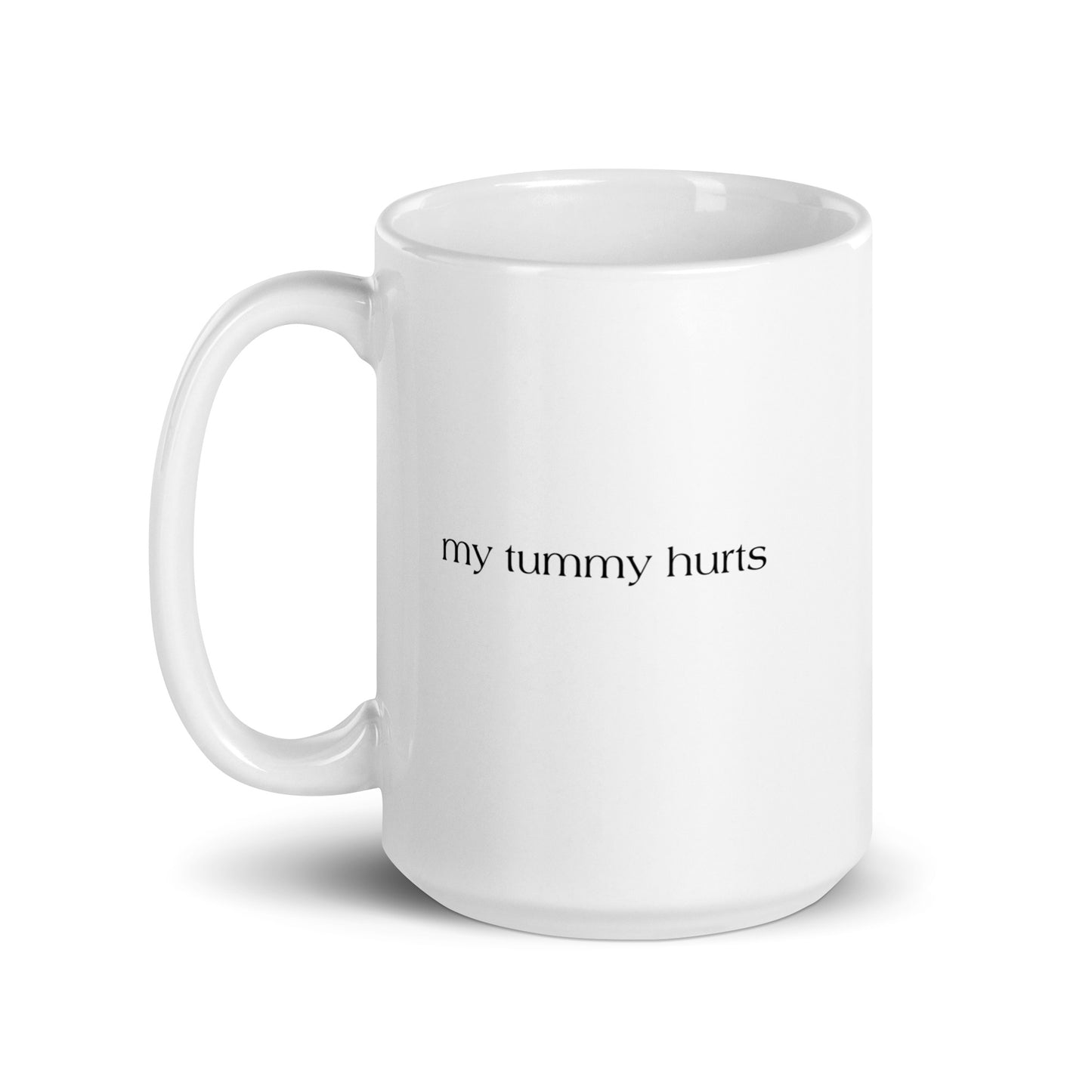 My Tummy Hurts Mug